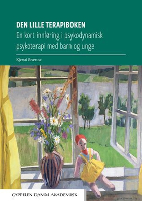 Den lille terapiboken - en kort innføring i psykodynamisk psykoterapi med barn og unge (ebok) av Kjersti Brænne