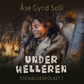 Under helleren (lydbok) av Åse Gyrid Solli