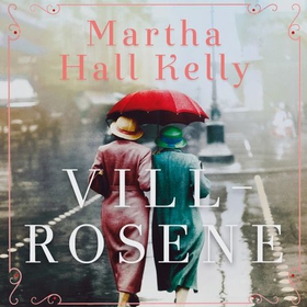 Villrosene (lydbok) av Martha Hall Kelly