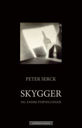 Skygger og andre fortellinger (ebok) av Peter Serck