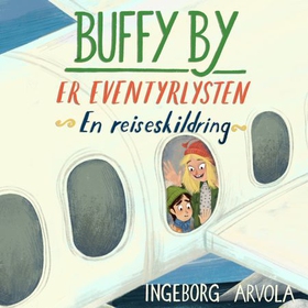 Buffy By er eventyrlysten - en reiseskildring (lydbok) av Ingeborg Arvola