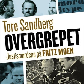 Overgrepet - justismordene på Fritz Moen (lydbok) av Tore Sandberg