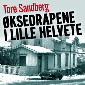Øksedrapene i Lille Helvete (lydbok) av Tore Sandberg