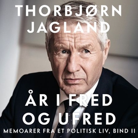 År i fred og ufred - memoarer fra et politisk liv, bind II (lydbok) av Thorbjørn Jagland