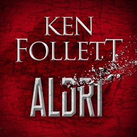 Aldri (lydbok) av Ken Follett
