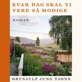 Kvar dag skal vi vere så modige - roman (lydbok) av Brynjulf Jung Tjønn