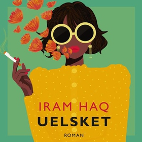 Uelsket - roman (lydbok) av Iram Haq