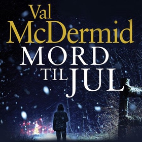 Mord til jul (lydbok) av Val McDermid