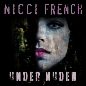 Under huden (lydbok) av Nicci French