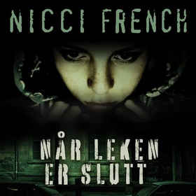 Når leken er slutt (lydbok) av Nicci French