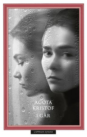 I går (ebok) av Agota Kristof