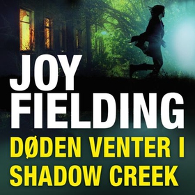 Døden venter i Shadow Creek (lydbok) av Joy Fielding