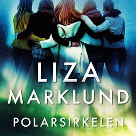Polarsirkelen (lydbok) av Liza Marklund