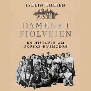 Damene i Fiolveien (lydbok) av Iselin Theien