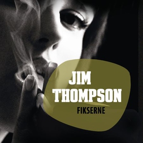 Fikserne (lydbok) av Jim Thompson