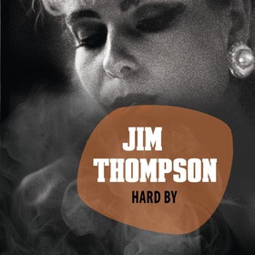 Hard by (lydbok) av Jim Thompson