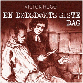 En dødsdømts siste dag (lydbok) av Victor Hugo