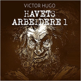 Havets arbeidere 1 (lydbok) av Victor Hugo