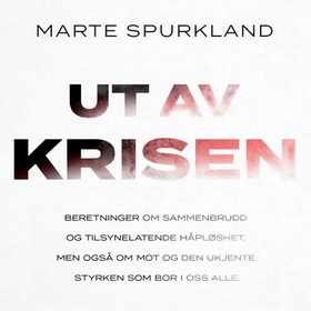 Ut av krisen (lydbok) av Marte Spurkland
