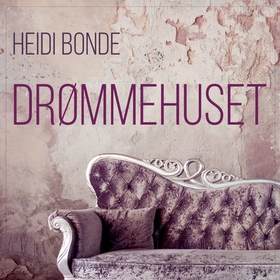Drømmehuset - detaljenes diktatur (lydbok) av Heidi Bonde