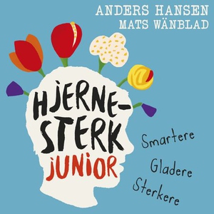 Hjernesterk junior (lydbok) av Anders Hansen,