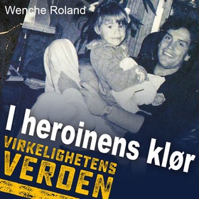 I heroinens klør (lydbok) av Wenche Roland