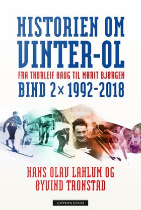 Historien om Vinter-OL - Bind 2 - 1992-2018 - fra Thorleif Haug til Marit Bjørgen (ebok) av Hans Olav Lahlum