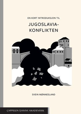 En kort introduksjon til Jugoslavia-konflikten (ebok) av Svein Mønnesland
