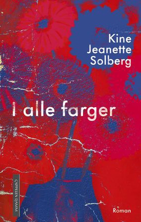 I alle farger - roman (ebok) av Kine Jeanette Solberg