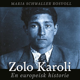 Zolo Karoli - en europeisk historie (lydbok) av Maria Rosvoll