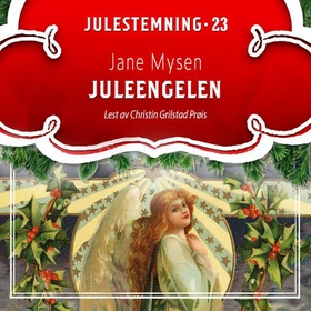 Juleengelen (lydbok) av Jane Mysen