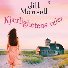 Kjærlighetens veier (lydbok) av Jill Mansell