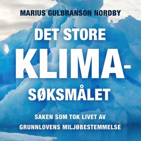 Det store klimasøksmålet - saken som tok livet av Grunnlovens miljøbestemmelse (lydbok) av Marius Gulbranson Nordby