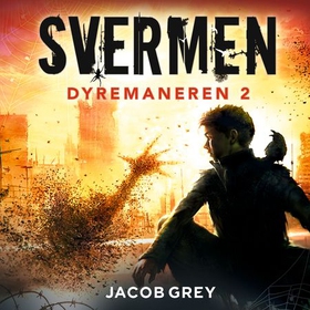 Svermen (lydbok) av Jacob Grey