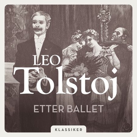Etter ballet (lydbok) av Lev Tolstoj