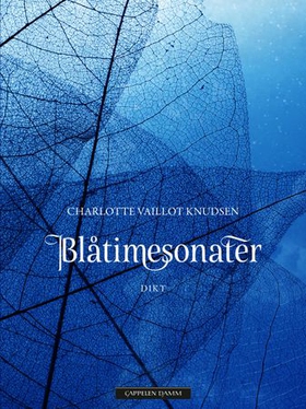 Blåtimesonater - dikt (ebok) av Charlotte Vaillot Knudsen
