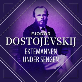 Ektemannen under sengen (lydbok) av Fjodor M. Dostojevskij