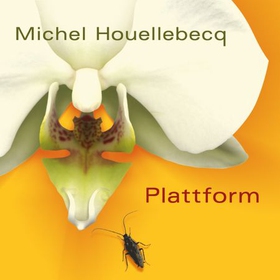 Plattform (lydbok) av Michel Houellebecq