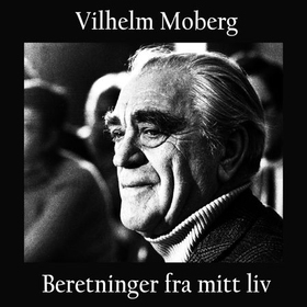Beretninger fra mitt liv (lydbok) av Vilhelm Moberg
