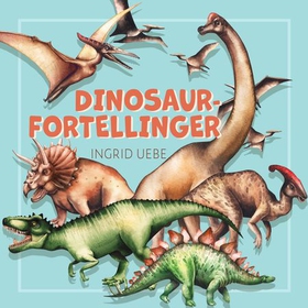 Dinosaurfortellinger (lydbok) av Ingrid Uebe