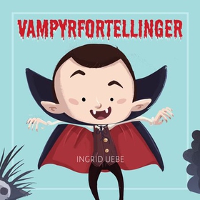 Vampyrfortellinger (lydbok) av Ingrid Uebe