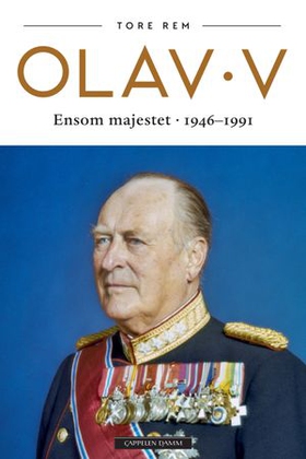Olav V - Ensom majestet - 1946-1991 (ebok) av Tore Rem