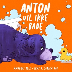 Anton vil ikke bade (lydbok) av Amadeus Blix