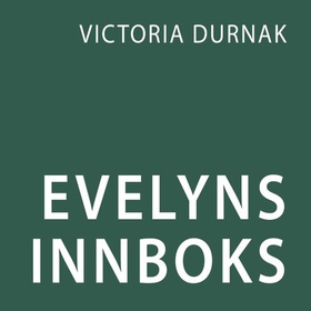 Evelyns innboks (lydbok) av Victoria Durnak