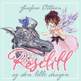 Roselill og den lille dragen (lydbok) av Josefine Ottesen