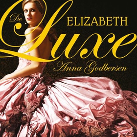 Elizabeth (lydbok) av Anna Godbersen