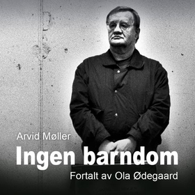 Ingen barndom (lydbok) av Ola Ødegaard