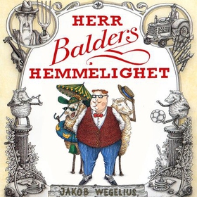 Herr Balders hemmelighet (lydbok) av Jakob Wegelius