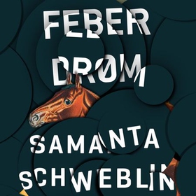 Feberdrøm (lydbok) av Samanta Schweblin
