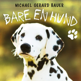 Bare en hund (lydbok) av Michael Gerard Bauer